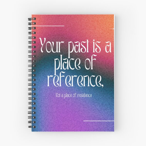 Item preview, “Your past is a place of reference not a place of residence” designed and sold by ULTRAMAX_DESIGN.