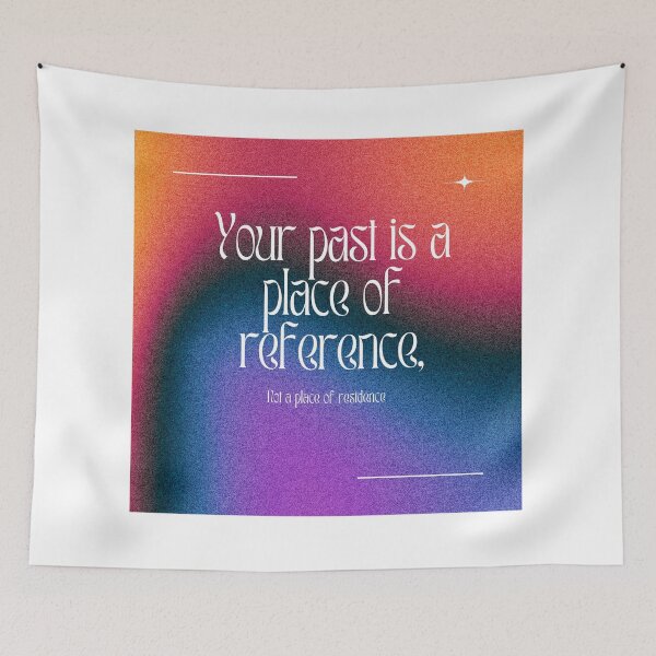 Item preview, “Your past is a place of reference not a place of residence” designed and sold by ULTRAMAX_DESIGN.