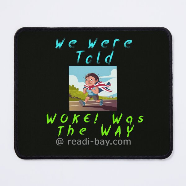 Item preview, We Were Told - Woke Was The Way designed and sold by AlienAlmanac.