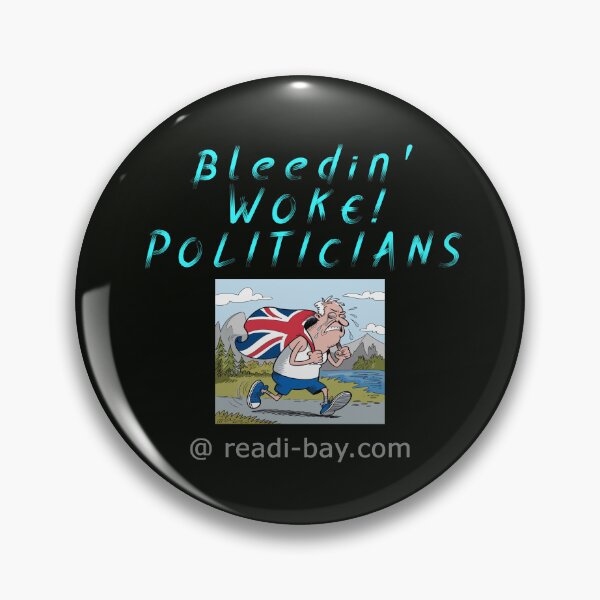 Item preview, Bleedin Woke Politicians designed and sold by AlienAlmanac.