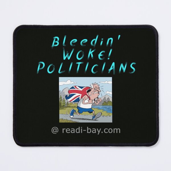 Item preview, Bleedin Woke Politicians designed and sold by AlienAlmanac.
