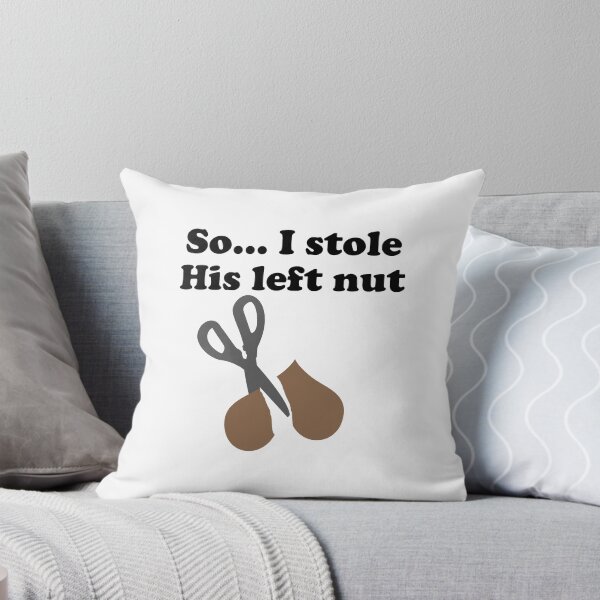 Item preview, So.... I stole his left nut designed and sold by VILLIZE.