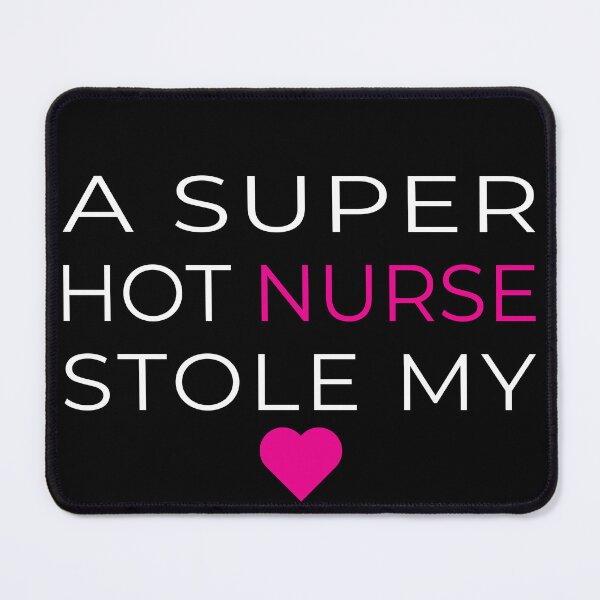 Item preview, A Super Hot Nurse Stole My Heart, Celebrate Love and Nursing with This Playful Quote! designed and sold by NADIASHOP86.
