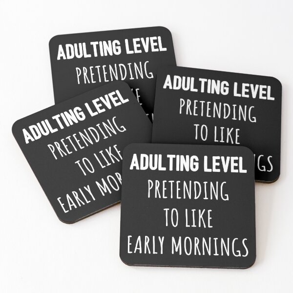 Item preview, Adulting Level: Pretending to Like Earling Mornings I designed and sold by Lemon Pepper.