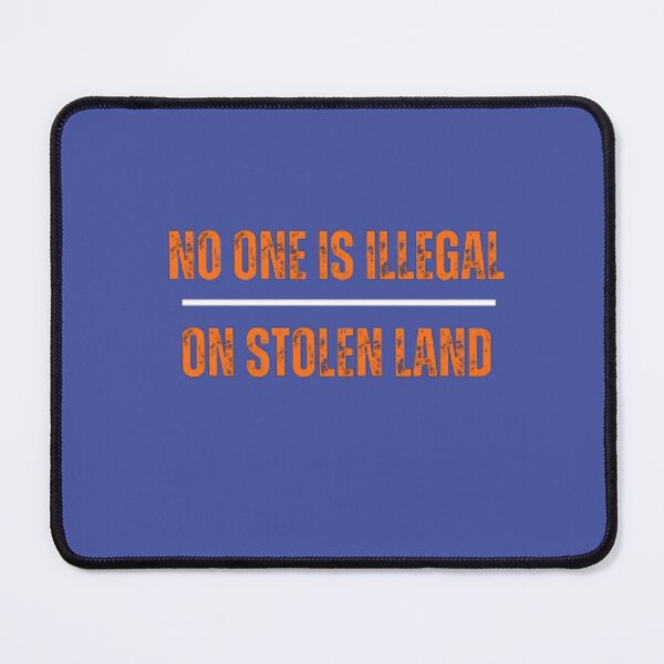 Item preview, No One is Illegal on Stolen Land designed and sold by Shivam Arora.