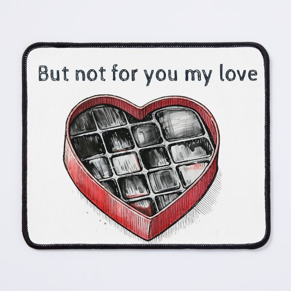 Item preview, But not for you my love designed and sold by my-wishlist.