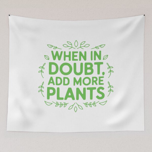 Item preview, When In Doubt Add More Plants! Funny Gardening Pun designed and sold by PMCreative.
