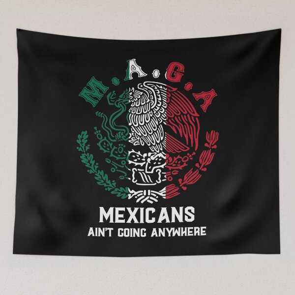 Item preview, MAGA Mexicans Ain't Going Anywhere For Anti Racism Men Women designed and sold by Artifyo.