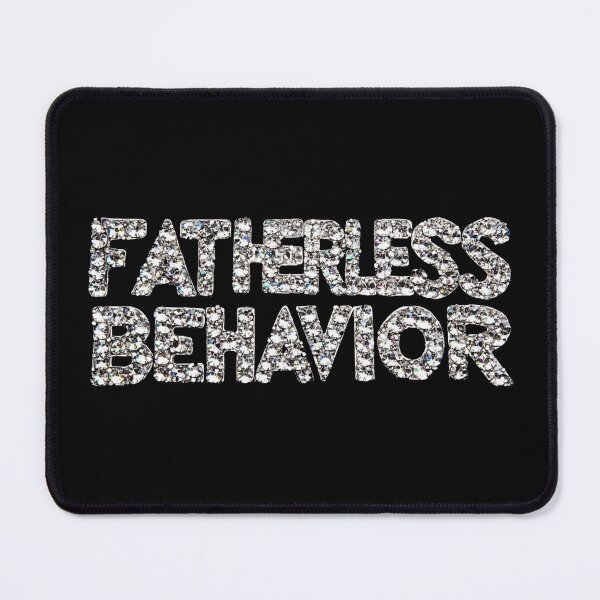 Item preview, Fatherless Behavior designed and sold by Creative Brat Design Studio.