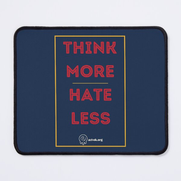 Item preview, Think More Hate Less designed and sold by ACTBOD.
