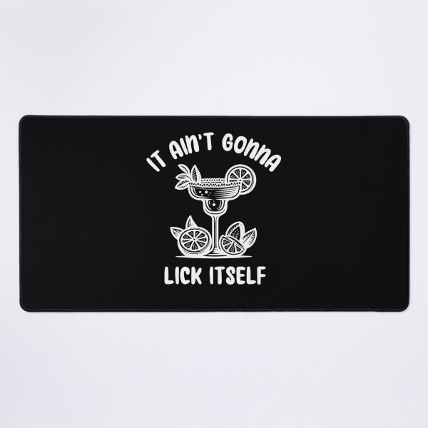 Item preview, It Ain't Gonna Lick Itself Funny Cinco de Mayo Margarita designed and sold by elvisg03.