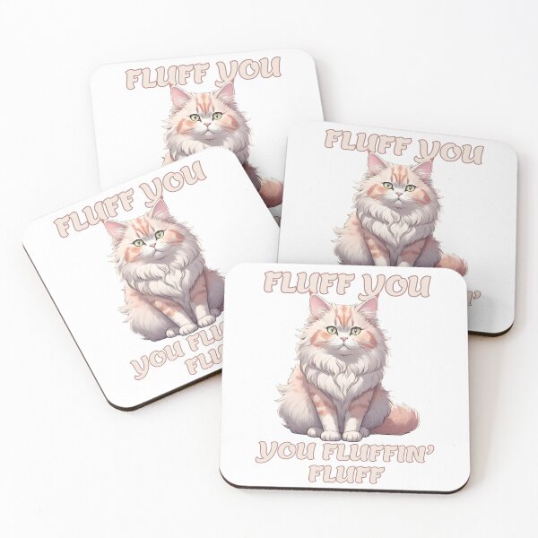 Item preview, Fluff You, You Fluffin' Fluff Sassy Fluffy Cat Meme designed and sold by CreatureZDesign.
