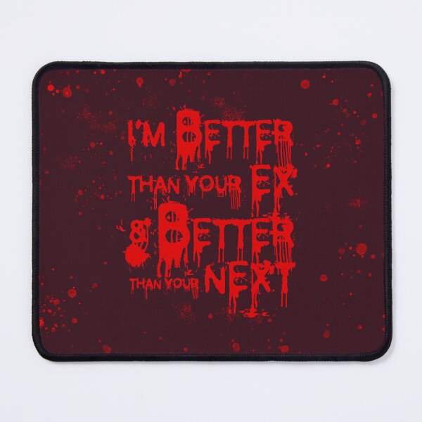 Item preview, I'm Better Than Your Ex designed and sold by Void Script.