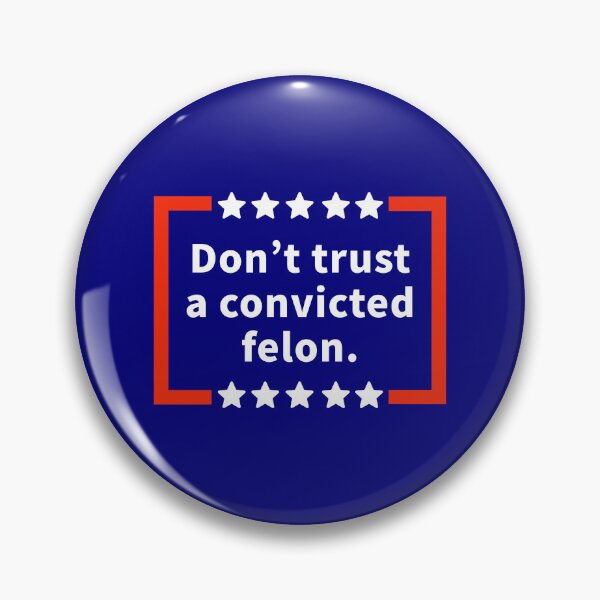 Item preview, Do not trust a convicted felon  designed and sold by Rachel the Artist .