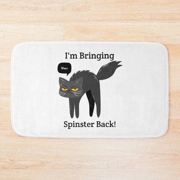 Item preview, I'm Bringing Spinster Back designed and sold by GuesthozGraphix.