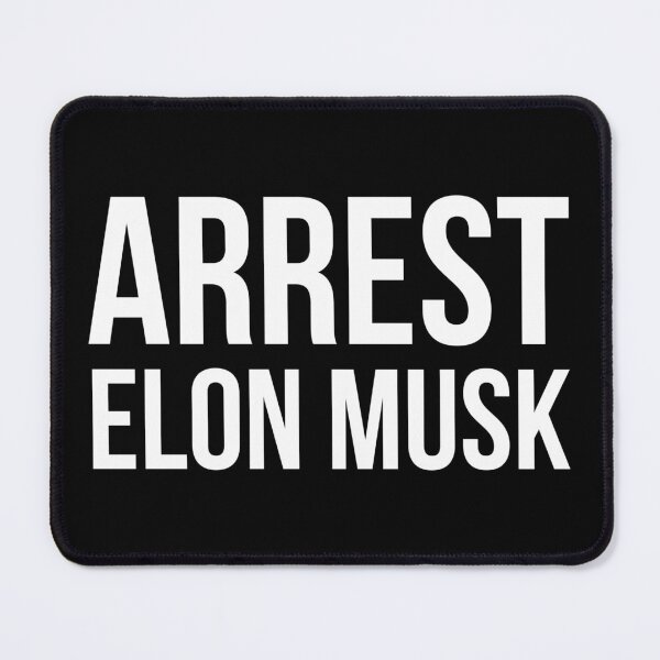 Item preview, Arrest Elon Musk designed and sold by Rachel the Artist .