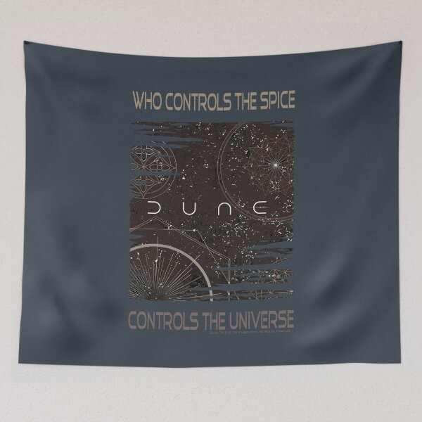 Item preview, DUNE. Who Controls The Spice Controls The Universe (dark grayish-blue-black background) designed and sold by bekksa.
