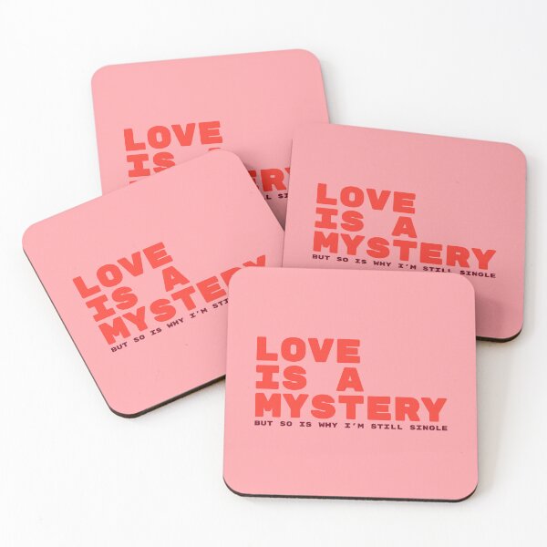 Item preview, Love Is A Mystery But So Is Why I'm Still Single Romantic Humor designed and sold by TheSassyNoble.