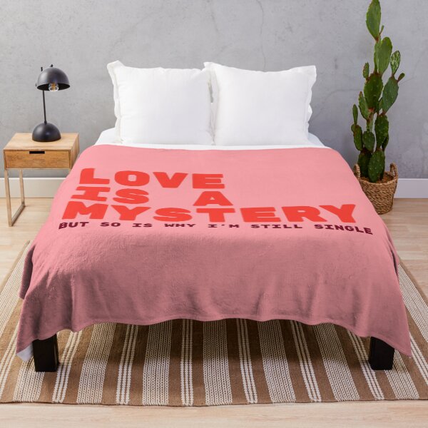 Item preview, Love Is A Mystery But So Is Why I'm Still Single Romantic Humor designed and sold by TheSassyNoble.