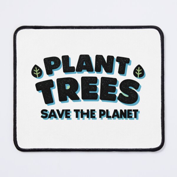 Item preview, Plant Trees, Save the Planet designed and sold by SignumShop.