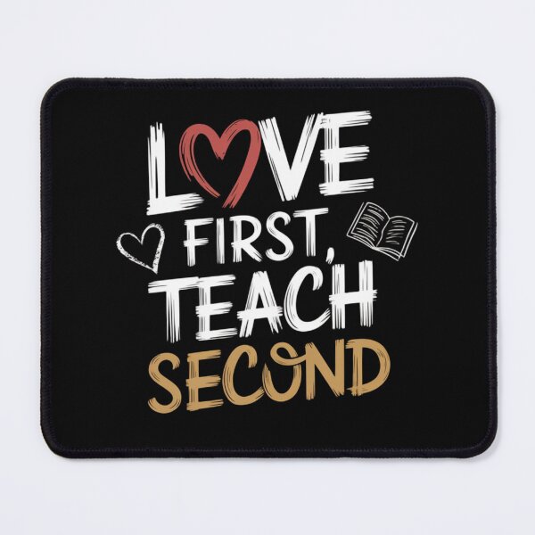 Item preview, Love First Teach Second designed and sold by Ela-graphicwiz.