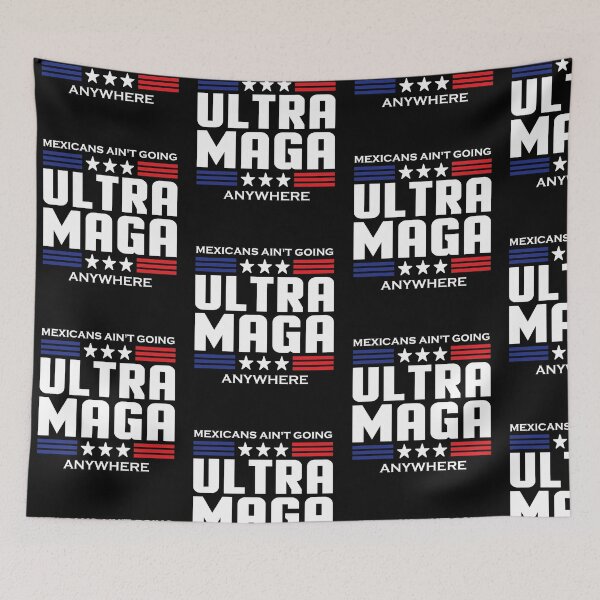 Item preview, MAGA Meixicans Ain't Going Anywhere Ultra Maga American Flag designed and sold by SillyDarkShop.