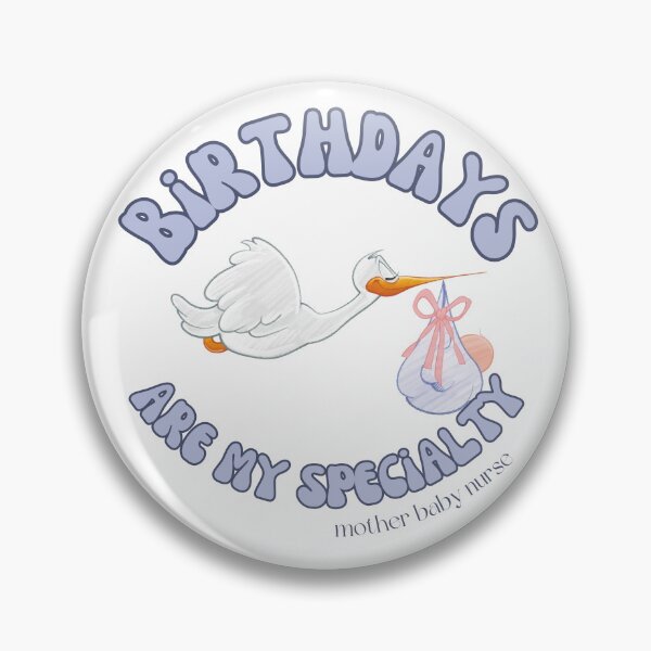 Item preview, birthdays are my specialty mother baby nurse t-shirt designed and sold by redrobinmerc.
