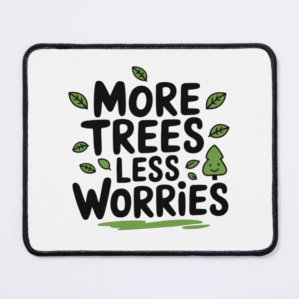 Item preview, More Trees, Less Worries designed and sold by SignumShop.