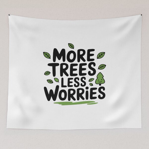 Item preview, More Trees, Less Worries designed and sold by SignumShop.