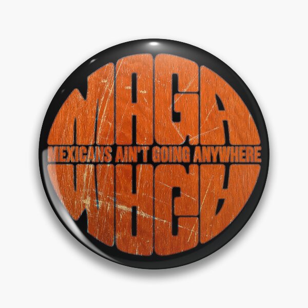 Item preview, MAGA Mexicans Ain't Going Anywhere Rustic MAGA designed and sold by Amanda's Factory.
