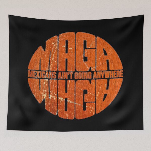 Item preview, MAGA Mexicans Ain't Going Anywhere Rustic MAGA designed and sold by Amanda's Factory.