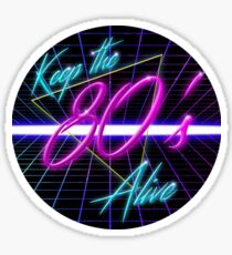 Keep The 80's Alive Sticker