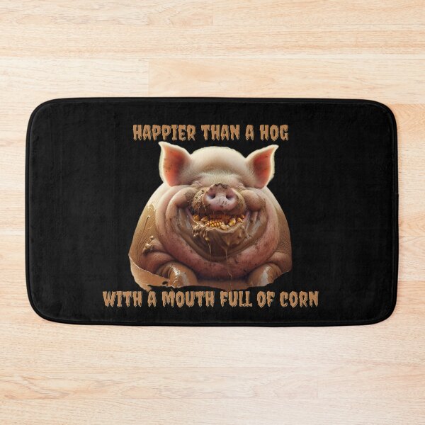 Item preview, Happier Than a Hog With a Mouth Full of Corn designed and sold by S4G Tees.