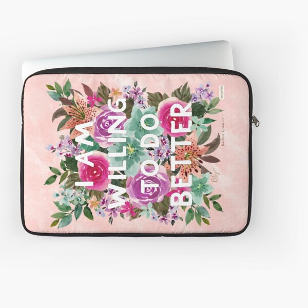 I AM WILLING TO DO BETTER Laptop Sleeve
