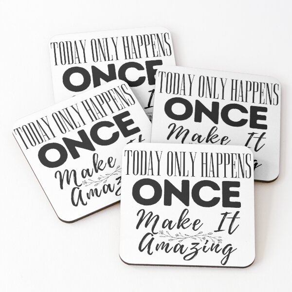 Item preview, Today Only Happens Once make It Amazing designed and sold by vividideas.