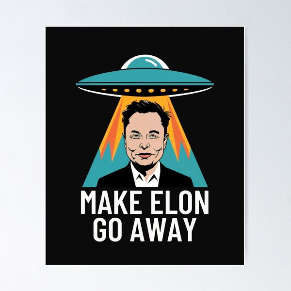 Item preview,  Make Elon Go Away  UFO Abduction Anti-Elon Anti-Elon Musk designed and sold by AnnieKocoy.