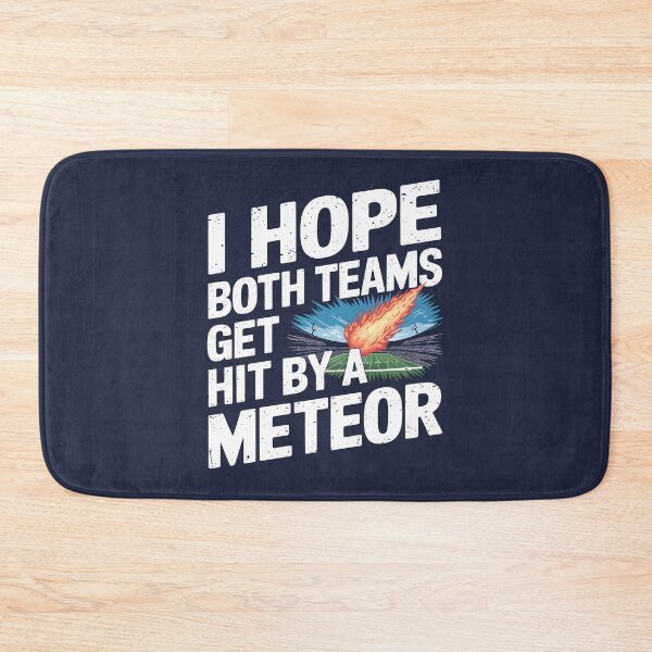 Item preview, I Hope Both Teams Get Hit By A Meteor designed and sold by AniArtPL.