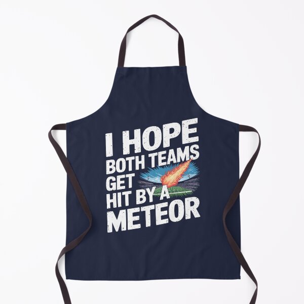 Item preview, I Hope Both Teams Get Hit By A Meteor designed and sold by AniArtPL.