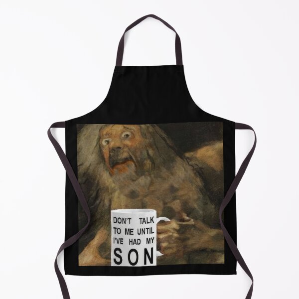 Item preview, Dont talk to me until I've had my son Goya Saturn Meme designed and sold by GrimdarkStore.