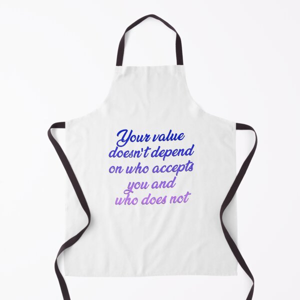 Item preview, "Your value doesn't depend on who accepts you and who does not!" designed and sold by ShopWithDreams.