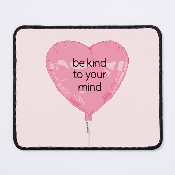 Item preview, Be kind to your mind by Sasa Elebea designed and sold by Sabrina Brugmann.
