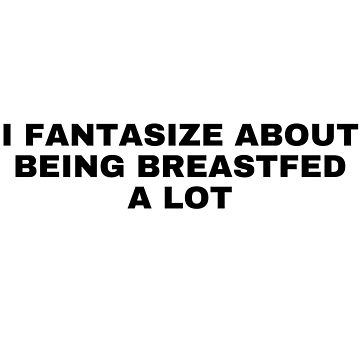 Artwork thumbnail, I fantasize about being breastfed a lot by killzak