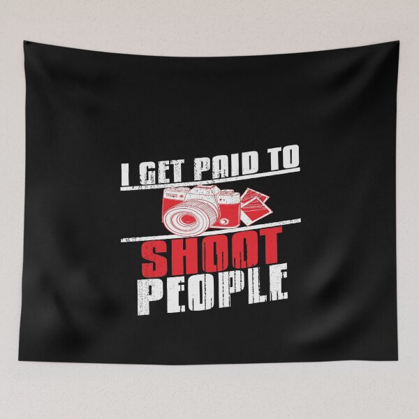 Item preview, I Get Paid To Shoot People Funny Photography Photographer designed and sold by spitzys.