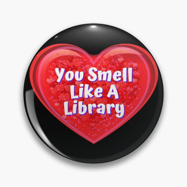 Item preview, HEART:  You Smell Like A Library - funny valentines signs designed and sold by DesignsFromTW-S.