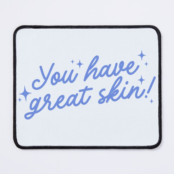 Item preview, You Have Great Skin! Blue Aesthetic Esthetician Quote Art designed and sold by Creative Brat Design Studio.