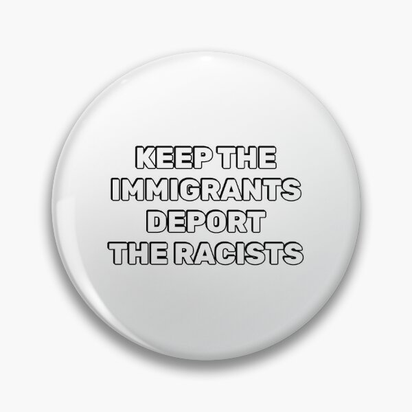 Item preview, Keep the immigrants Deport the racists  - support immigration designed and sold by Inspirationmotivation.