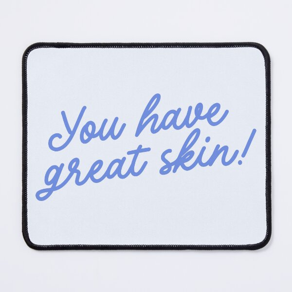 Item preview, You Have Great Skin! Esthetician Blue Aesthetic Quote Art designed and sold by Creative Brat Design Studio.