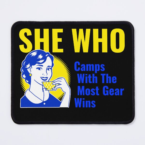 Item preview, She Who Camps with the Most Gear Wins Camping Women T-Shirt designed and sold by All About Merch.