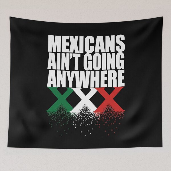Item preview, Mexicans Ain't Going Anywhere.  designed and sold by EunsooLee.