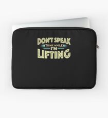 Don't Speak to Me While I'm Lifting - Weight Lifting Funny T-Shirt Laptop Sleeve
